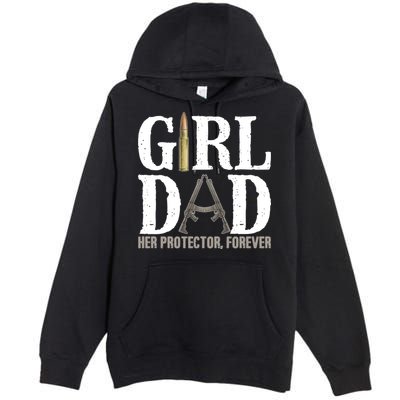 Girl Dad Her Protector Forever Funny Fathers Day Premium Pullover Hoodie