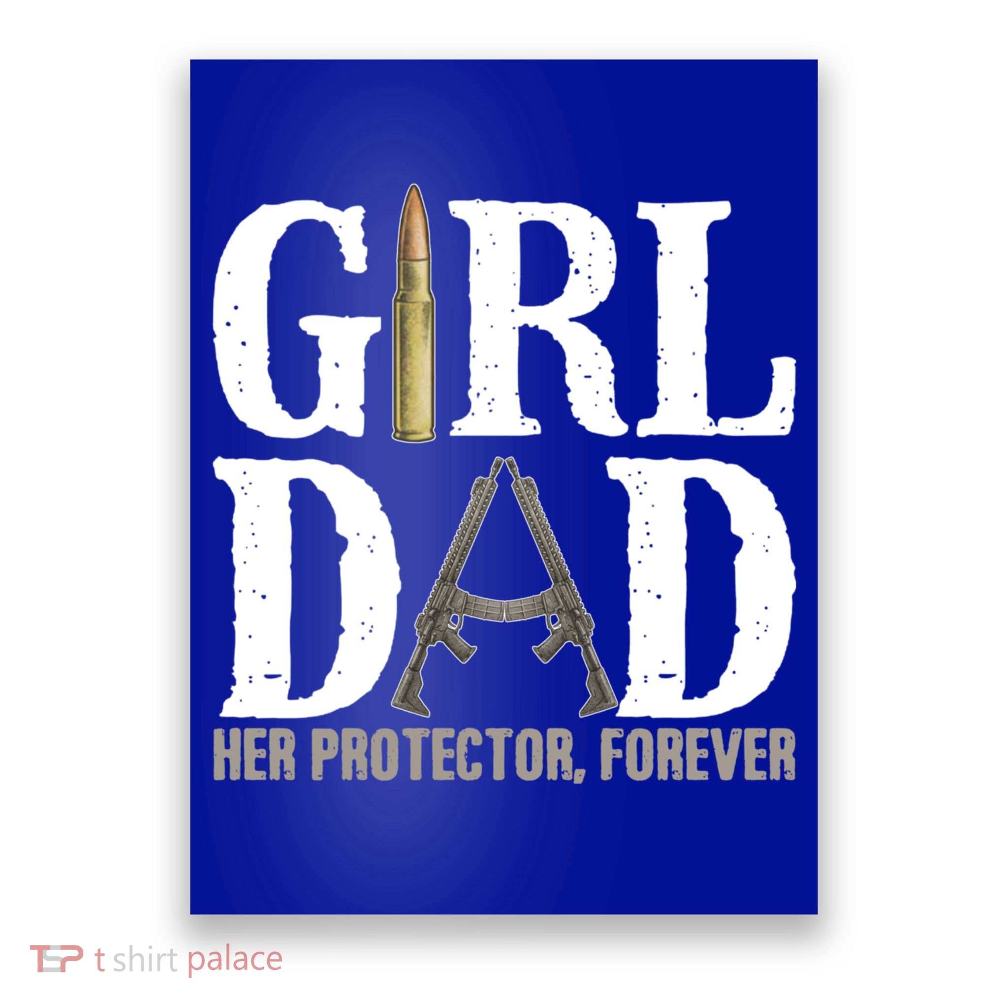Girl Dad Her Protector Forever Funny Fathers Day Poster