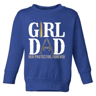 Girl Dad Her Protector Forever Funny Fathers Day Toddler Sweatshirt