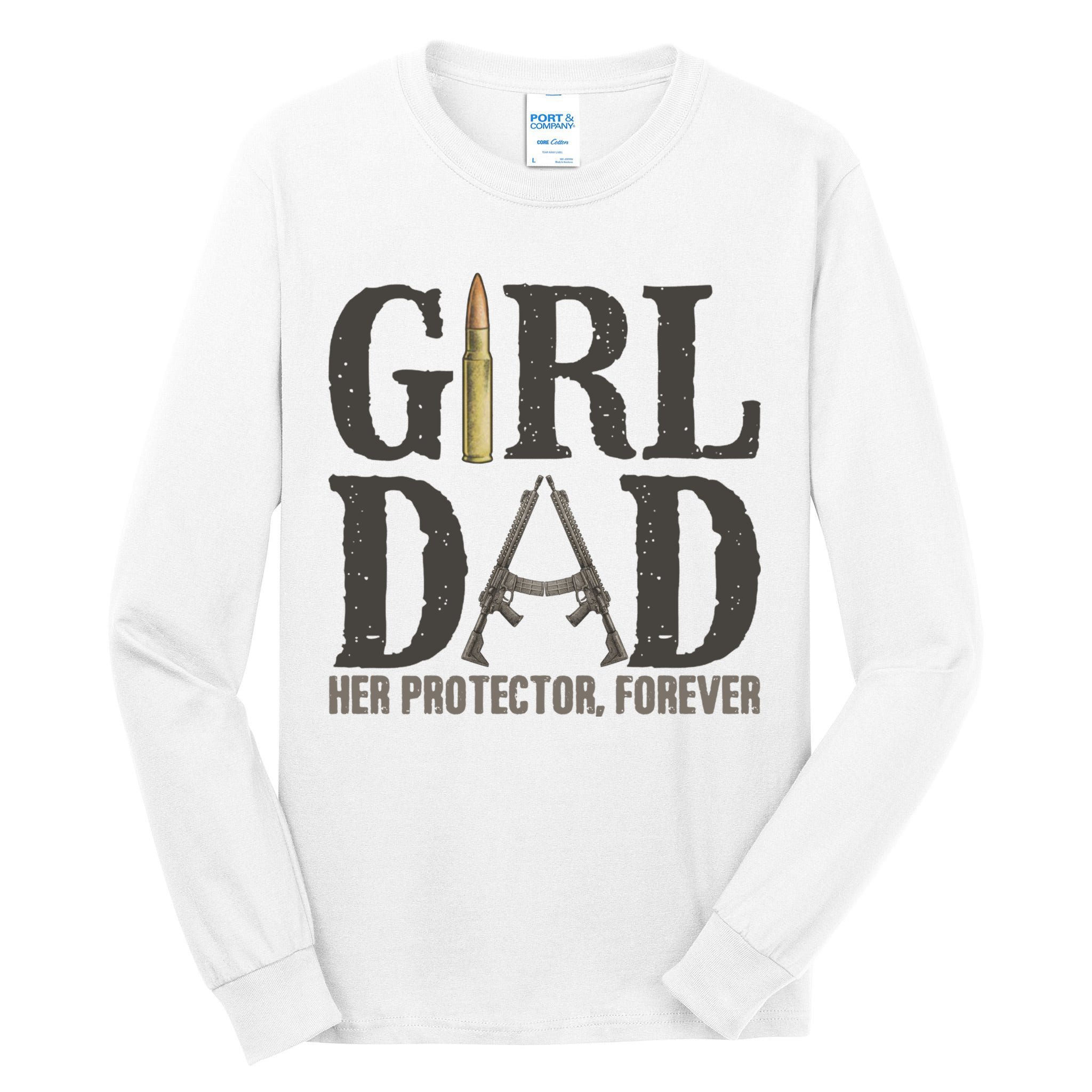Girl Dad Her Protector Forever Funny Fathers Day Tall Long Sleeve T-Shirt