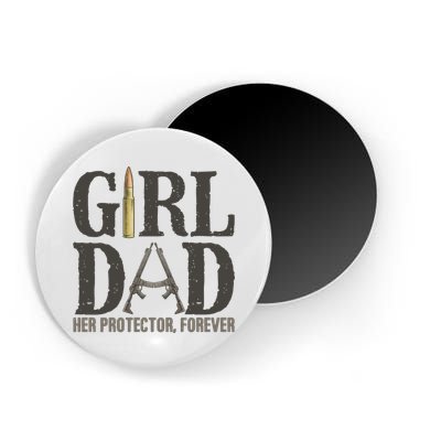 Girl Dad Her Protector Forever Funny Fathers Day Magnet