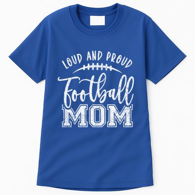 Game Day High School Football Loud And Proud Football Mom Gift Tall T-Shirt