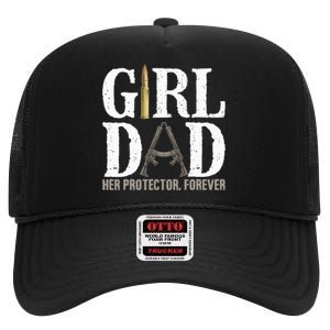 Girl Dad Her Protector Forever Funny Father Of High Crown Mesh Back Trucker Hat