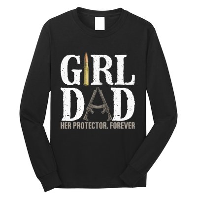 Girl Dad Her Protector Forever Funny Father Of Long Sleeve Shirt