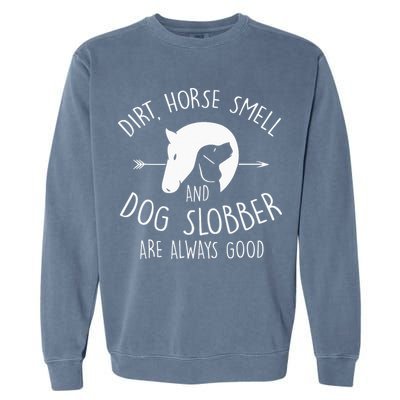 Gift Dirt Horse Smell & Dog Slobber Horse Garment-Dyed Sweatshirt