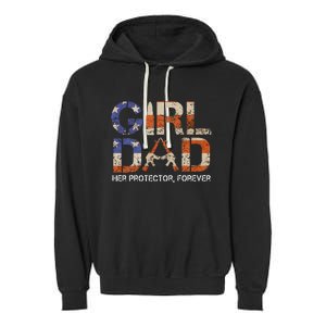 Girl Dad Her Protector Forever Funny Father Of Girls Fun Dad Garment-Dyed Fleece Hoodie