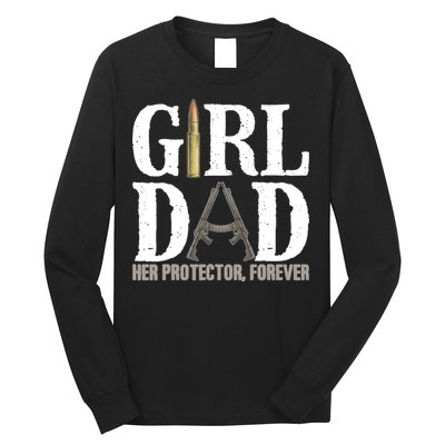 Girl Dad Her Protector Forever Funny Father of Girl Long Sleeve Shirt