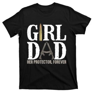 Girl Dad Her Protector Forever Funny Father of Girl T-Shirt