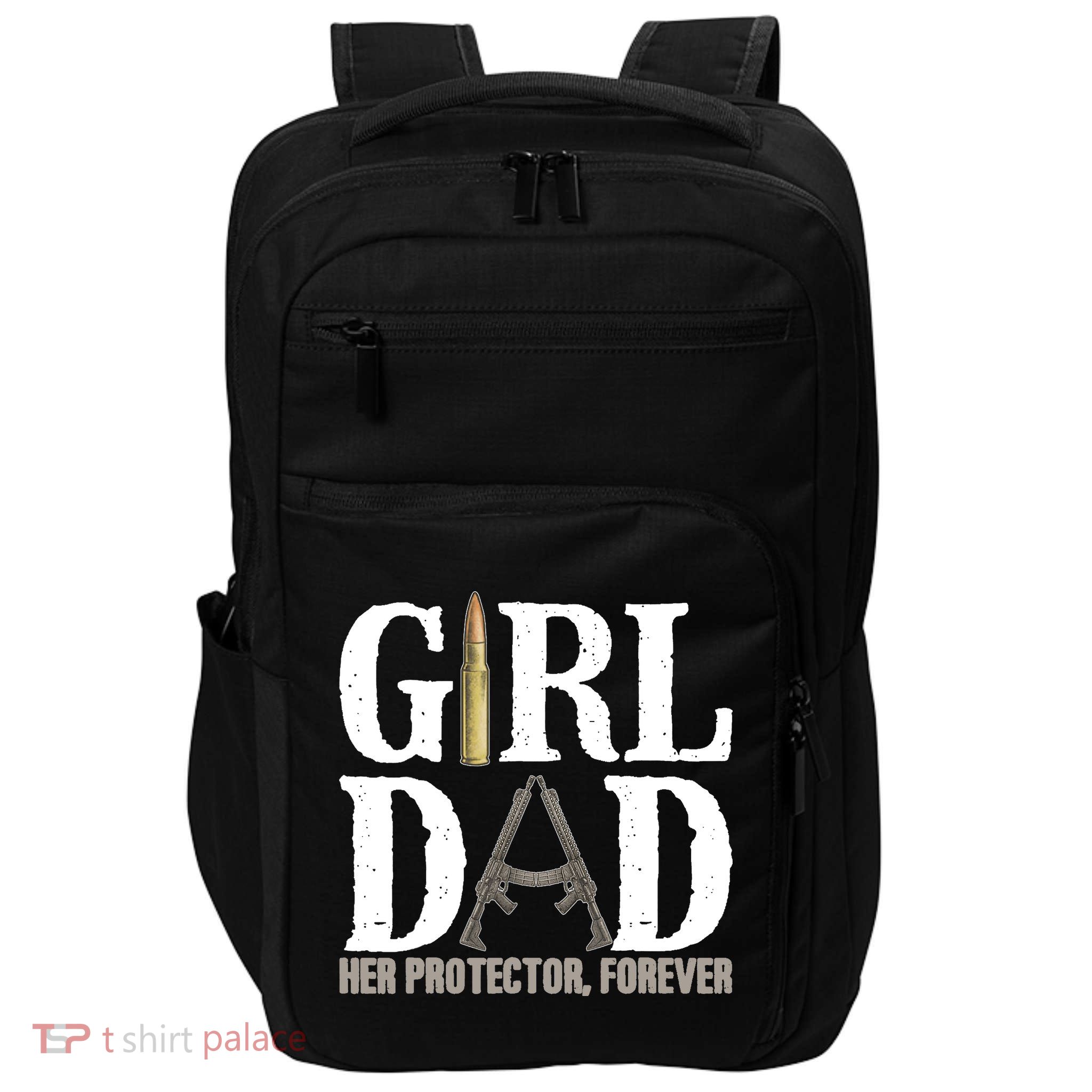 Girl Dad Her Protector Forever Funny Father of Girl Impact Tech Backpack
