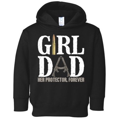 Girl Dad Her Protector Forever Funny Father of Girl Toddler Hoodie