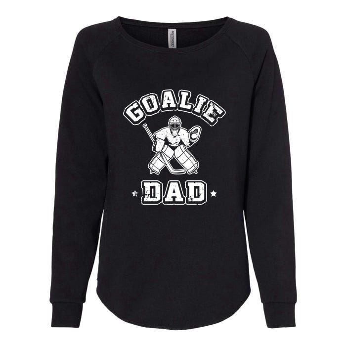 Goalie Dad Hockey Sports Father Ice Hockey Player Coach Fan Womens California Wash Sweatshirt