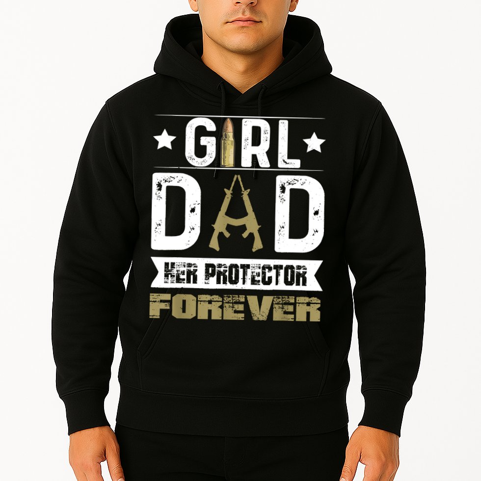Girl Dad Her Protector Forever Father Day Hoodie