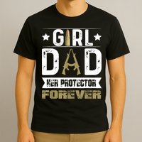 Girl Dad Her Protector Forever Father Day T-Shirt