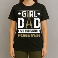 Girl Dad Her Protector Forever Father Day T-Shirt