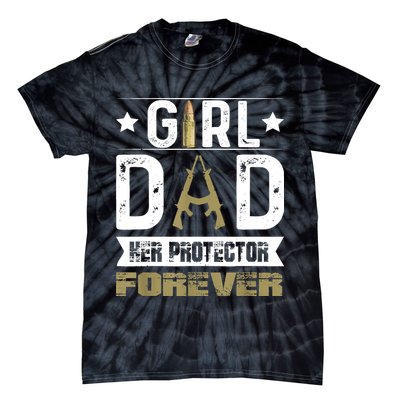 Girl Dad Her Protector Forever Father Day Tie-Dye T-Shirt