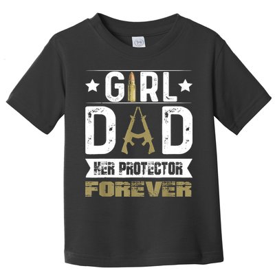 Girl Dad Her Protector Forever Father Day Toddler T-Shirt