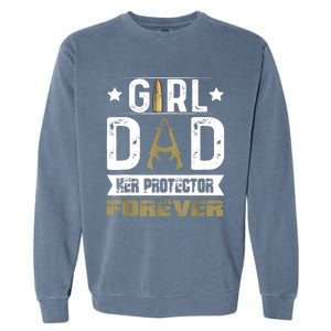 Girl Dad Her Protector Forever Father Day Garment-Dyed Sweatshirt