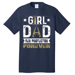 Girl Dad Her Protector Forever Father Day Tall T-Shirt