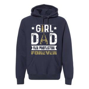 Girl Dad Her Protector Forever Father Day Premium Hoodie