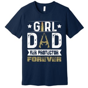 Girl Dad Her Protector Forever Father Day Premium T-Shirt