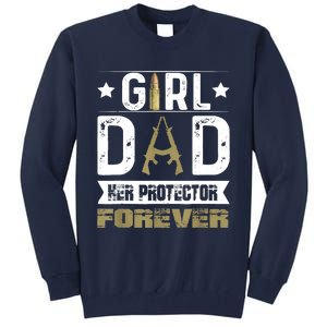 Girl Dad Her Protector Forever Father Day Tall Sweatshirt