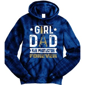 Girl Dad Her Protector Forever Father Day Tie Dye Hoodie