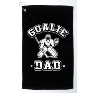 Goalie Dad Hockey Sports Father Ice Hockey Player Coach Fan Cool Gift Platinum Collection Golf Towel