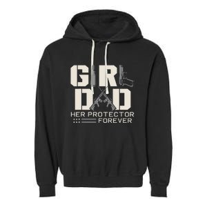 Girl Dad Her Protector Forever Funny Father Of Girl Gifts Garment-Dyed Fleece Hoodie