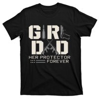 Girl Dad Her Protector Forever Funny Father Of Girl Gifts T-Shirt