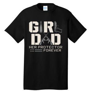 Girl Dad Her Protector Forever Funny Father Of Girl Gifts Tall T-Shirt