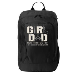 Girl Dad Her Protector Forever Funny Father Of Girl Gifts City Backpack