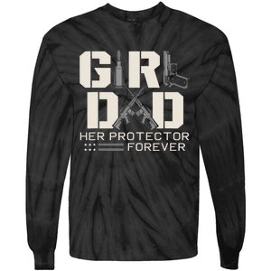 Girl Dad Her Protector Forever Funny Father Of Girl Gifts Tie-Dye Long Sleeve Shirt