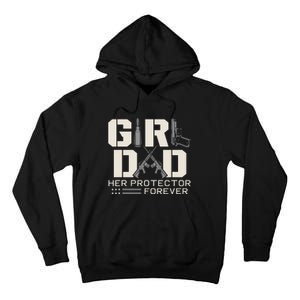 Girl Dad Her Protector Forever Funny Father Of Girl Gifts Tall Hoodie