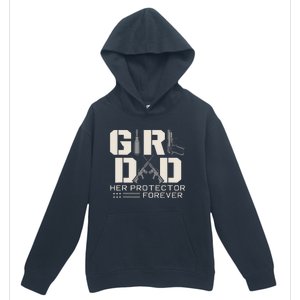 Girl Dad Her Protector Forever Funny Father Of Girl Gifts Urban Pullover Hoodie