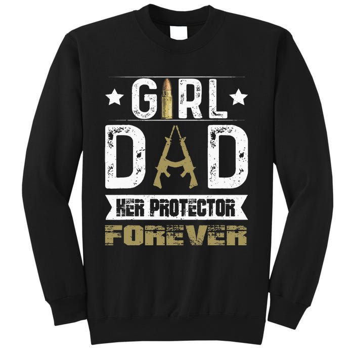 Girl Dad Her Protector Forever Father Day Sweatshirt