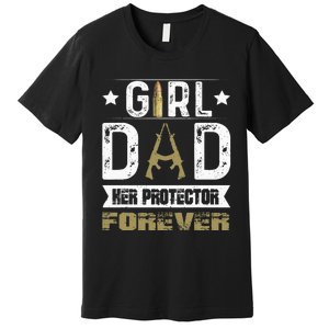 Girl Dad Her Protector Forever Father Day Premium T-Shirt