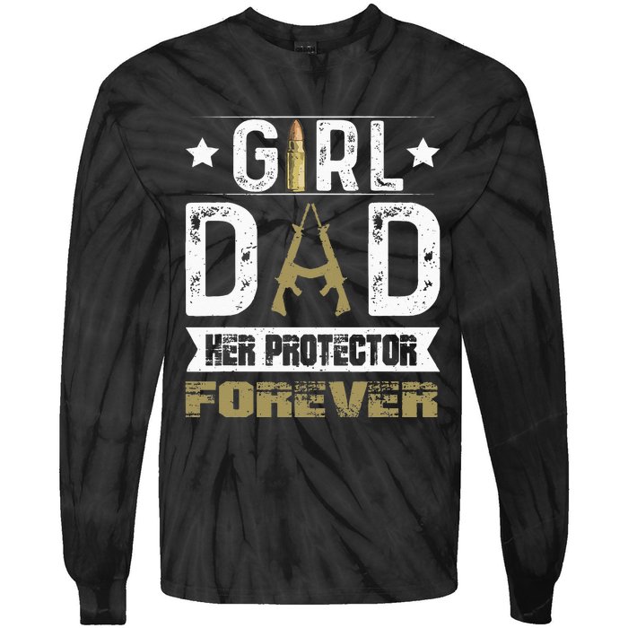 Girl Dad Her Protector Forever Father Day Tie-Dye Long Sleeve Shirt