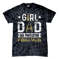 Girl Dad Her Protector Forever Father Day Tie-Dye T-Shirt