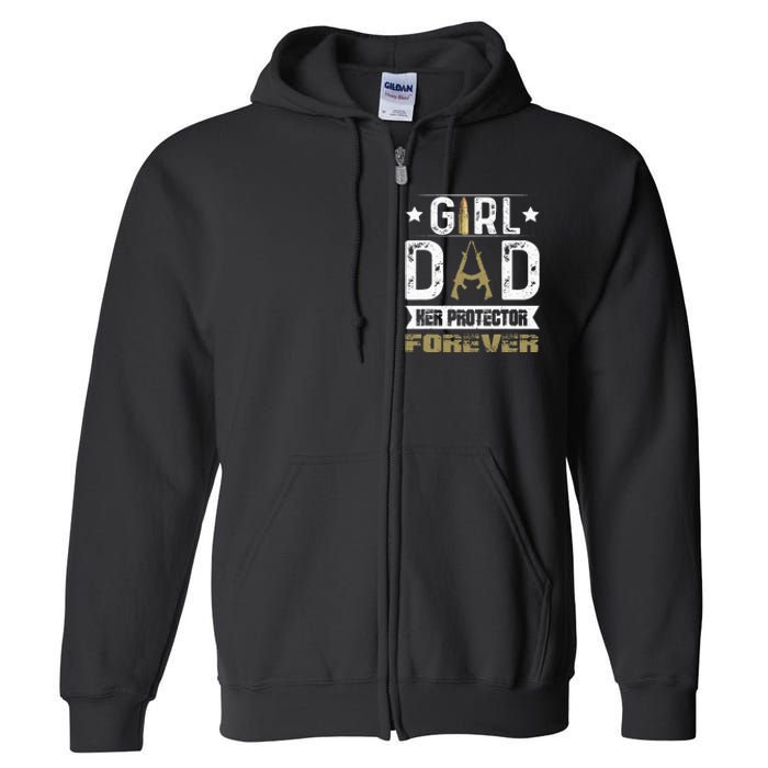 Girl Dad Her Protector Forever Father Day Full Zip Hoodie