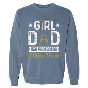 Girl Dad Her Protector Forever Father Day Garment-Dyed Sweatshirt