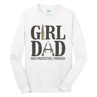 Girl Dad Her Protector Forever Proud Fathers Day Gift Tall Long Sleeve T-Shirt