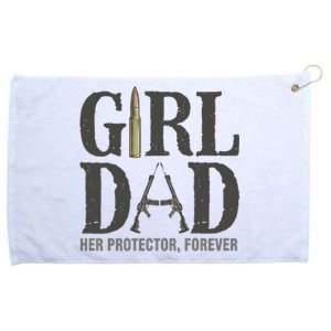 Girl Dad Her Protector Forever Proud Fathers Day Gift Grommeted Golf Towel