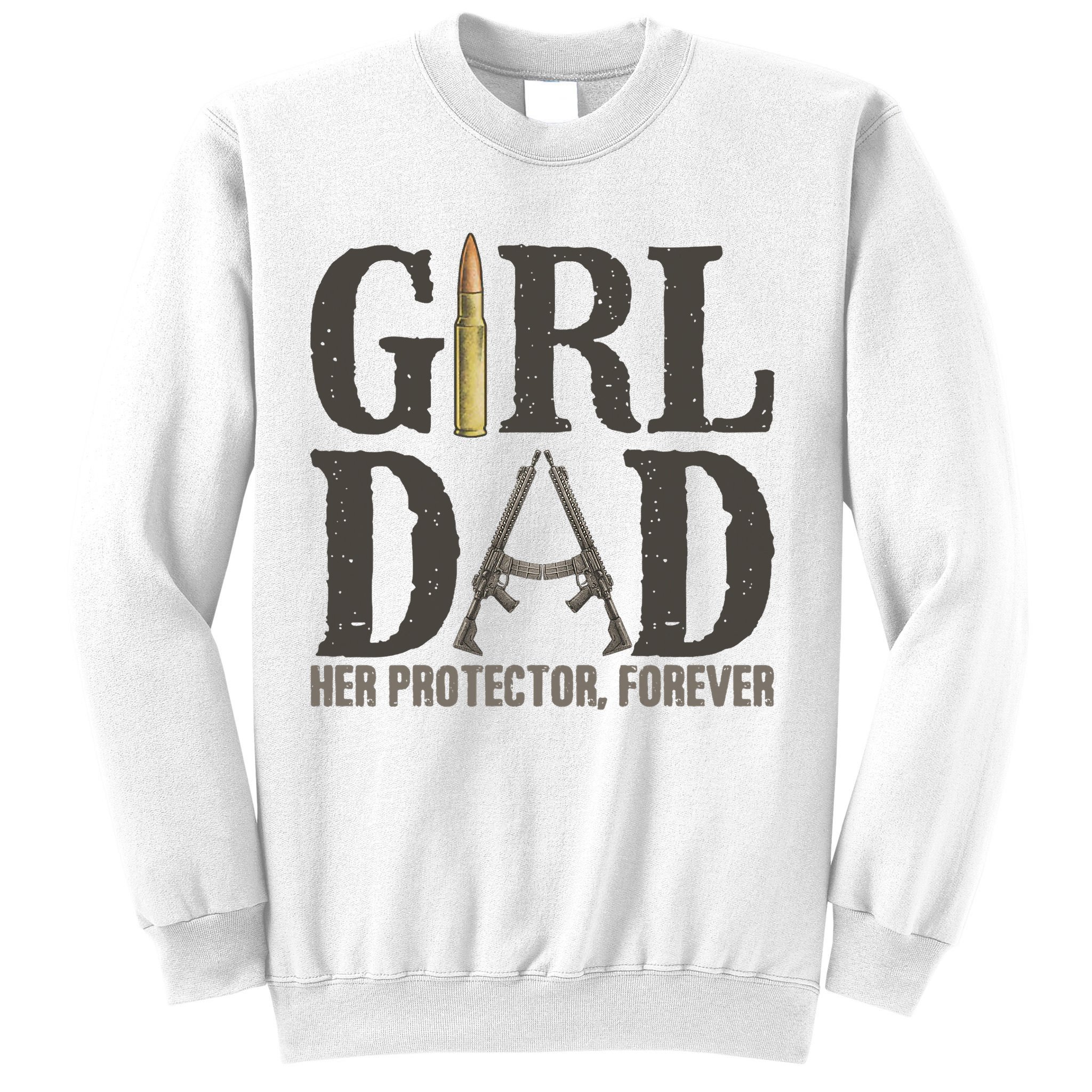 Girl Dad Her Protector Forever Father Of Girl Daughter Sweatshirt