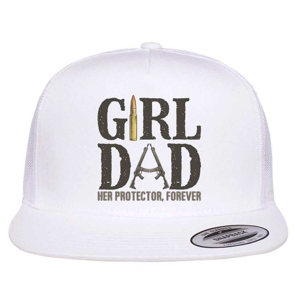 Girl Dad Her Protector Forever Father Of Girl Daughter Flat Bill Trucker Hat