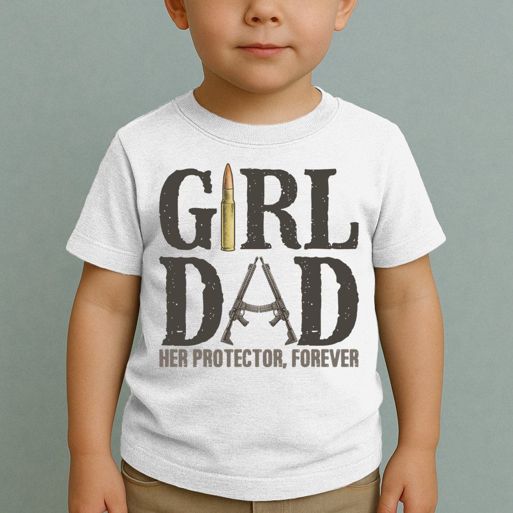 Girl Dad Her Protector Forever Father Of Girl Daughter Toddler T-Shirt