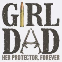 Girl Dad Her Protector Forever Father Of Girl Daughter Toddler T-Shirt