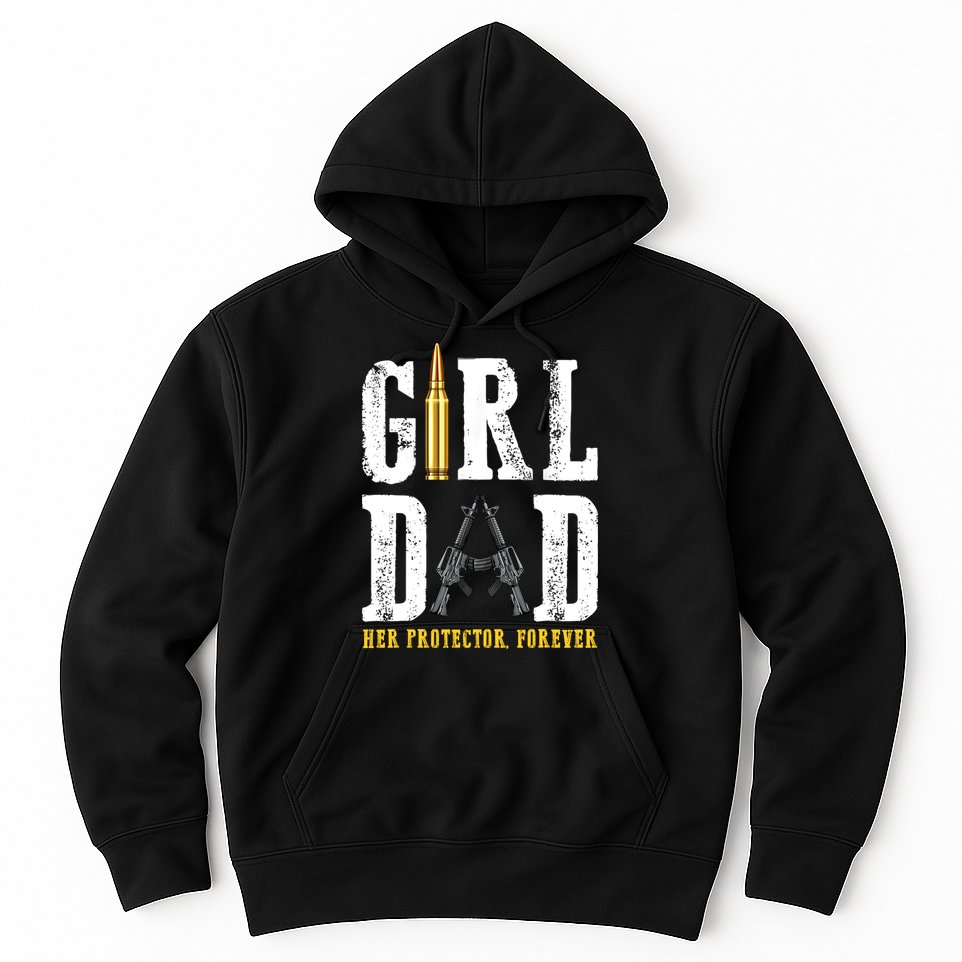 Girl Dad Her Protector Forever Funny Father Of Girl Hoodie