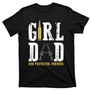 Girl Dad Her Protector Forever Funny Father Of Girl T-Shirt