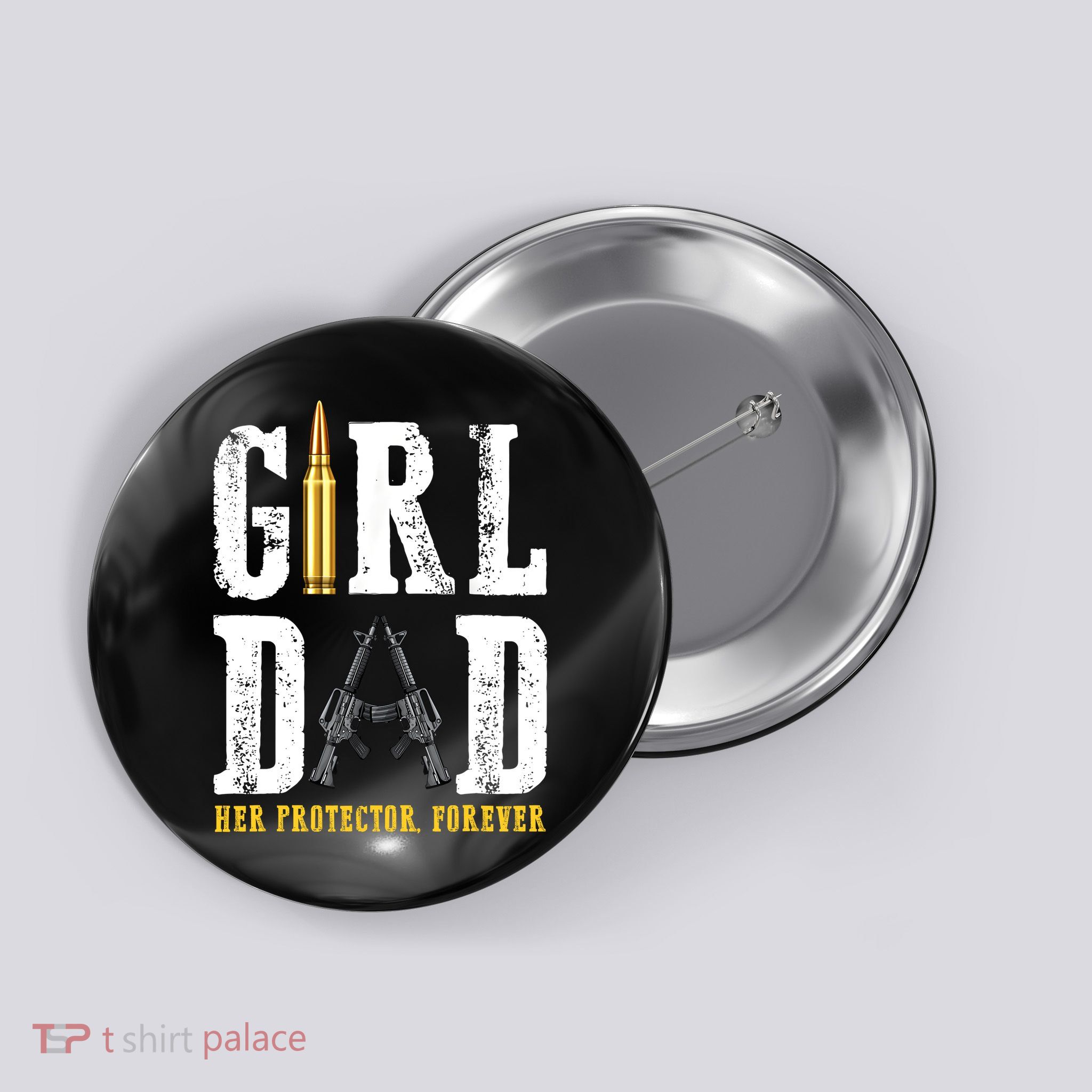 Girl Dad Her Protector Forever Funny Father Of Girl Button