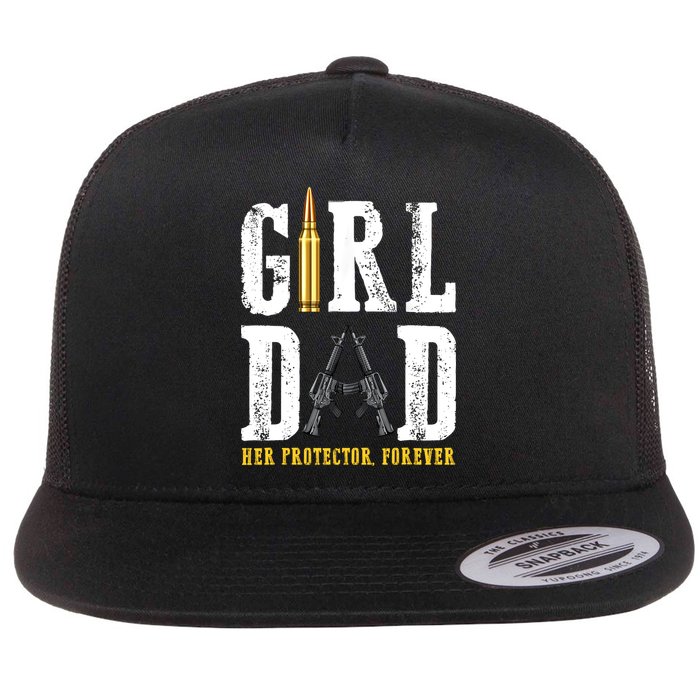 Girl Dad Her Protector Forever Funny Father Of Girl Flatbill Hat